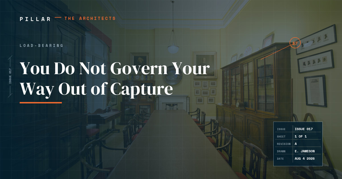 You Do Not Govern Your Way Out of Capture